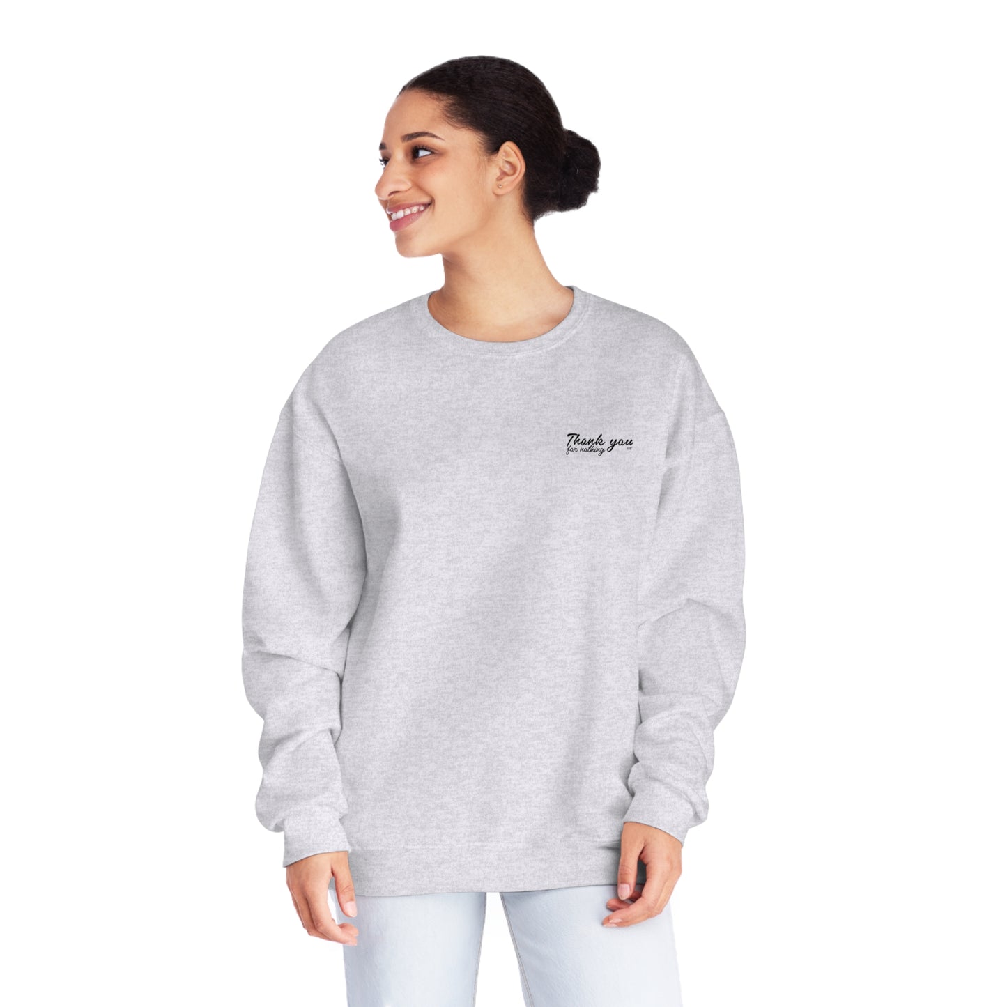 ‘THANK YOU FOR NOTHING’ CREWNECK