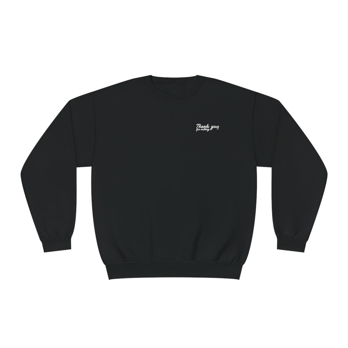 ‘THANK YOU FOR NOTHING’ CREWNECK