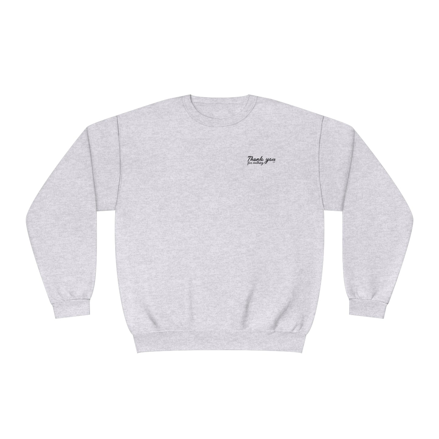 ‘THANK YOU FOR NOTHING’ CREWNECK