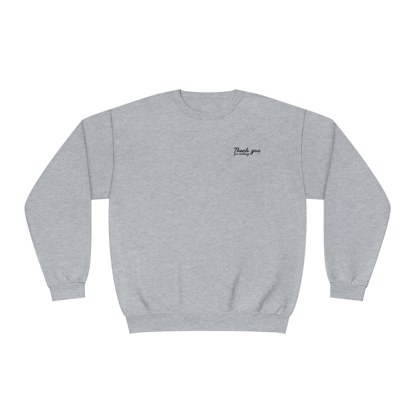 ‘THANK YOU FOR NOTHING’ CREWNECK