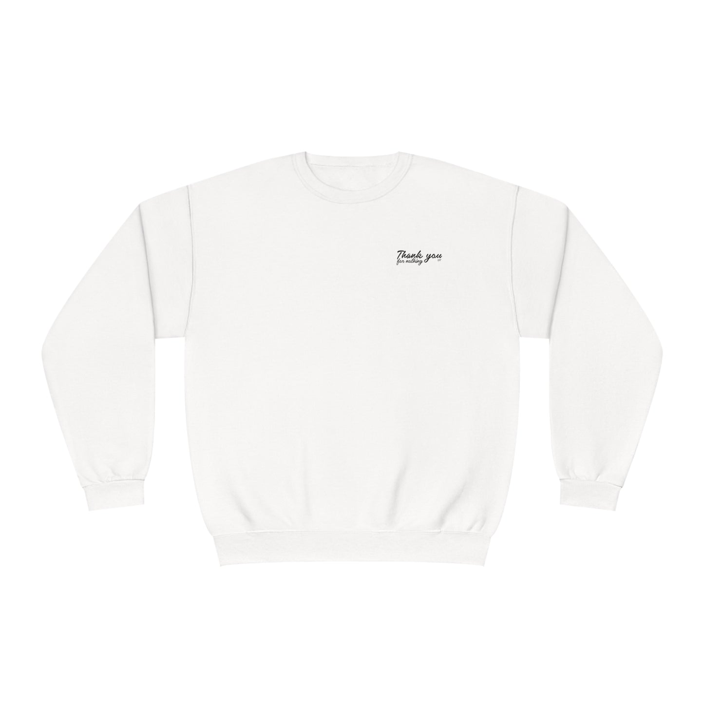‘THANK YOU FOR NOTHING’ CREWNECK